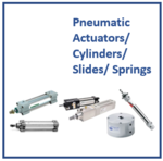 Pneumatic Actuators / Cylinders / Slides / Springs